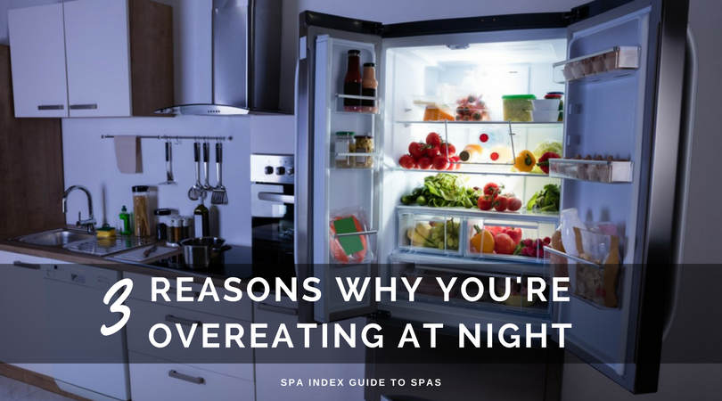 3 REASONS YOU OVER EAT AT NIGHT