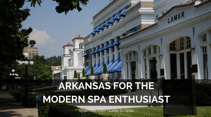 Arkansas Spas - A Tour for Modern Spa Enthusiasts